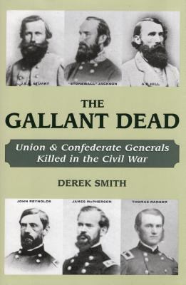 The gallant dead : Union and Confederate generals killed in the Civil War