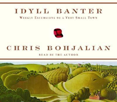 Idyll banter : weekly excursions to a very small town