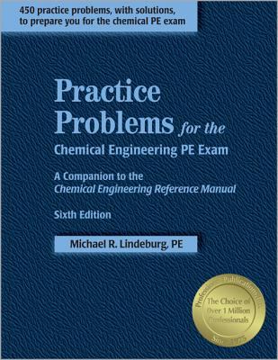 Practice problems for the chemical engineering PE exam : a companion to the Chemical engineering reference manual