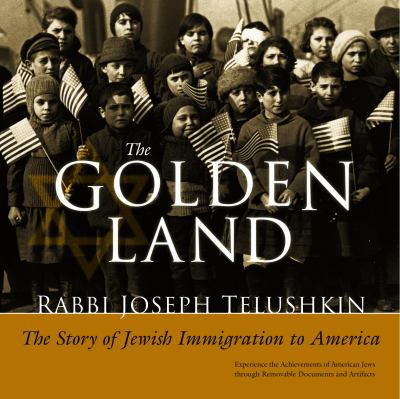 The golden land : the story of Jewish immigration to America : experience the achievements of American Jews through removable documents and artifacts