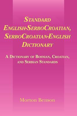 Standard English-SerboCroatian, SerboCroatian-English dictionary : a dictionary of Bosnian, Croatian, and Serbian standards
