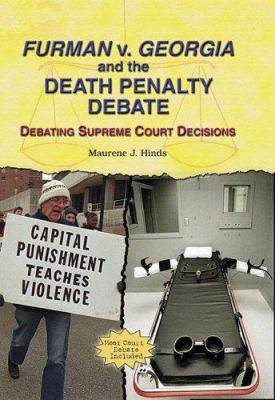 Furman v. Georgia and the death penalty debate : debating Supreme Court decisions