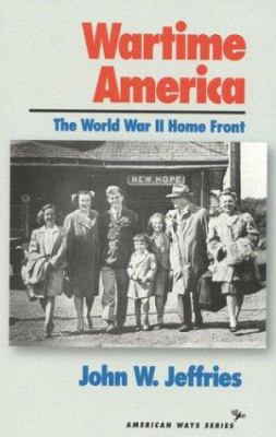 Wartime America : the World War II home front