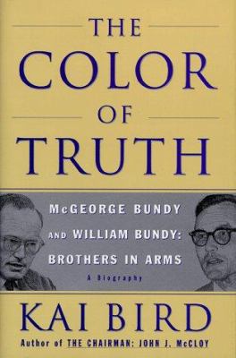 The color of truth : McGeorge Bundy and William Bundy, brothers in arms : a biography