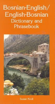 Bosnian-English, English-Bosnian dictionary and phrasebook