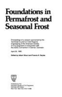Foundations in permafrost and seasonal frost : proceedings of a session