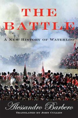 The battle : a new history of Waterloo