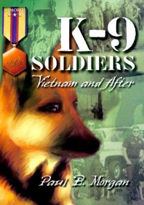 K-9 soldiers : Vietnam and after