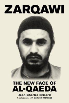 Zarqawi : the new face of Al-Qaeda