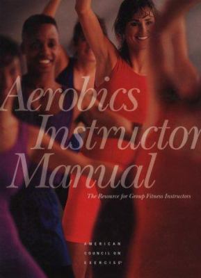 Aerobics instructor manual : the resource for group fitness instructors