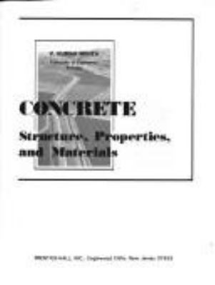 Concrete : structure, properties, and materials