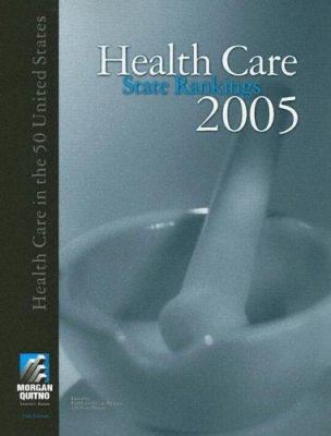 Health care state rankings 2005 : health care in the 50 United States