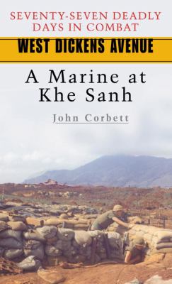 West Dickens Avenue : a marine at Khe Sanh