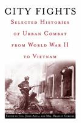 City fights : selected histories of urban combat from World War II to Vietnam