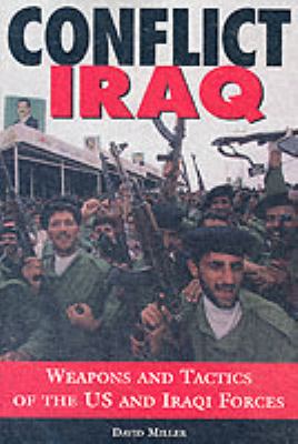 Conflict Iraq : Weapons and tactics of the US and Iraqi forces