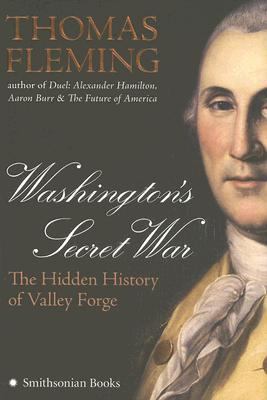 Washington's secret war : the hidden history of Valley Forge