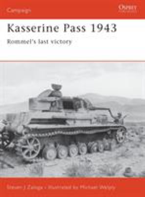 Kasserine Pass 1943 : Rommel's last victory