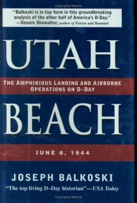 Utah Beach : the amphibious landing and airborne operations on D-day, June 6, 1944
