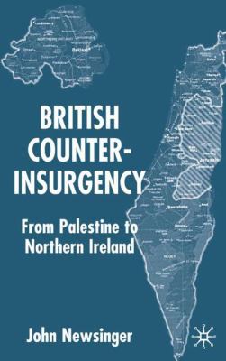 British counterinsurgency : from Palestine to Northern Ireland