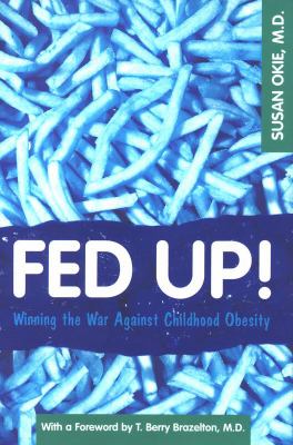 Fed up! : winning the war against childhood obesity