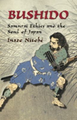 Bushido : samurai ethics and the soul of Japan