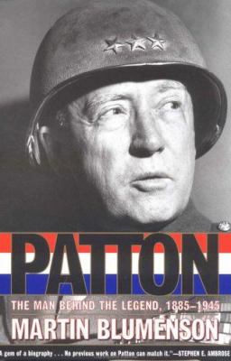 Patton, the man behind the legend, 1885-1945