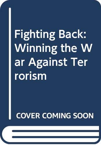 Fighting back : winning the war against terrorism