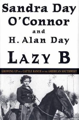 Lazy B : growing up on a cattle ranch in the American Southwest