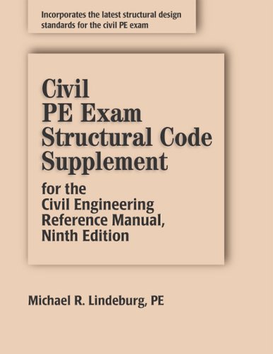 Civil PE exam structural code supplement for the Civil engineering reference manual, ninth edition