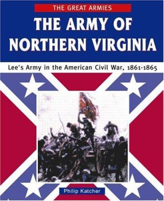 The Army of Northern Virginia : Lee's army in the American Civil War, 1861-1865