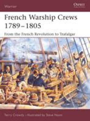 French warship crews 1789-1805 : from the French Revolution to Trafalgar