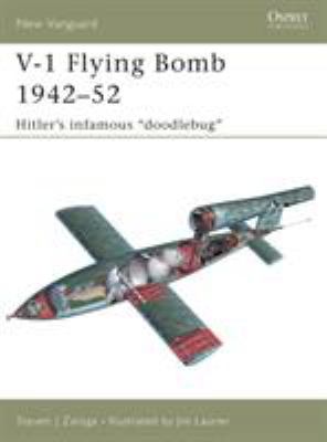 V-1 flying 'buzz' bomb 1942-52 : Hitler's infamous 'doodlebugs'