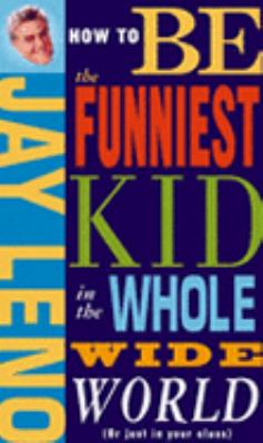 How to be the funniest kid in the whole wide world (or just in your class)
