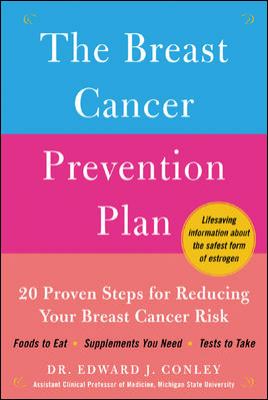 The breast cancer prevention plan : 20 proven steps for reducing your breast cancer risk