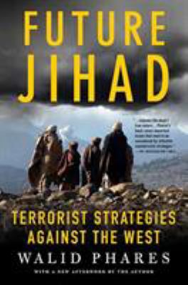 Future Jihad : terrorist strategies against America