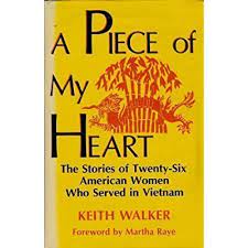 A piece of my heart : the stories of 26 American women who served in Vietnam