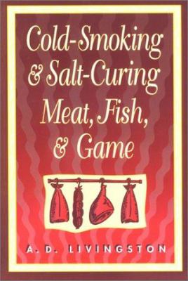 Cold-smoking & salt-curing meat, fish, & game
