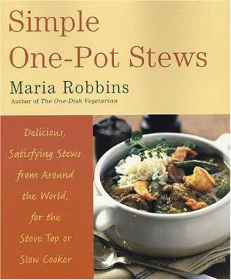 Simple one-pot stews : delicious, satisfying stews from around the world, for the stove top or slow cooker