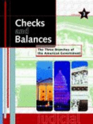 Checks and balances : the three branches of the American government