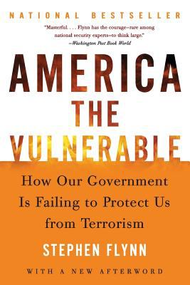 America the vulnerable : how our government is failing to protect us from terrorism