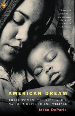 American dream : three women, ten kids, and a nation's drive to end welfare