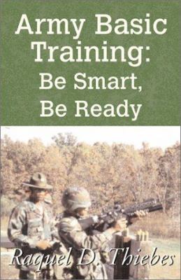 Army basic training : be smart, be ready