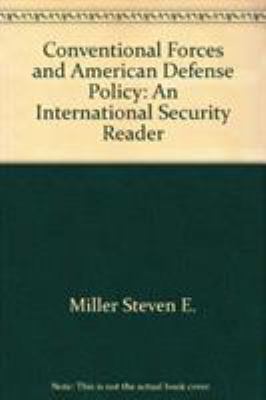 Conventional forces and American defense policy : an International security reader