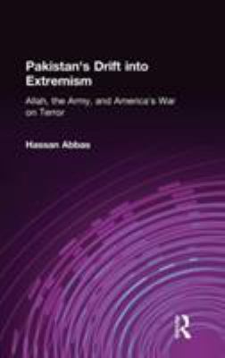 Pakistan's drift into extremism : Allah, the army, and America's war on terror
