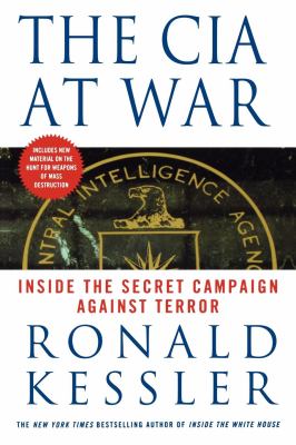 The CIA at war : inside the secret campaign against terror