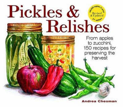 Pickles & relishes : 150 recipes from apples to zucchini