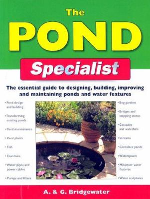The pond specialist : the essential guide to designing, building, improving and maintaining ponds and water features