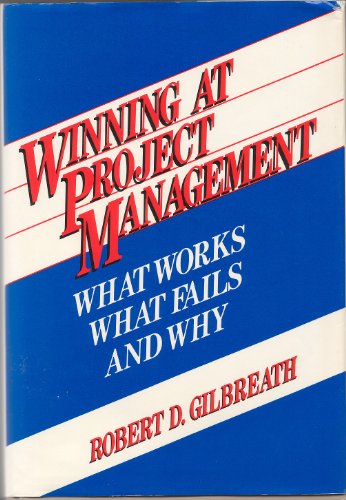 Winning at project management : what works, what fails, and why