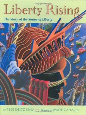 Liberty rising : the story of the Statue of Liberty