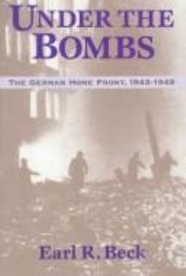 Under the bombs : the German home front, 1942-1945